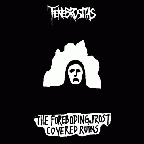 Tenebrositas : The Foreboding, Frost Covered Ruins Tenebrositas : The Foreboding, Frost Covered Ruins
